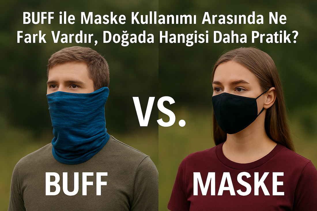 Buff ile Maske Kullanımı Arasında Ne Fark Vardır, Doğada Hangisi Daha Pratik?